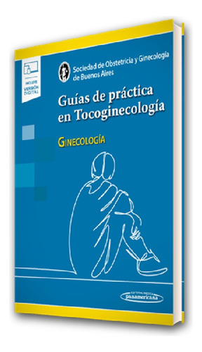 Sogiba. Guías De Tocoginecología. Ginecología - Panamericana