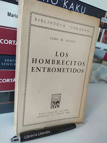 Los Hombrecitos Entrometidos Luisa M Alcott Ed. Glem 224 Pág