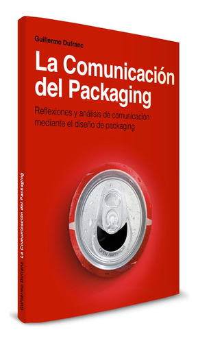 La Comunicación Del Packaging -  Guillermo Dufranc (impreso)