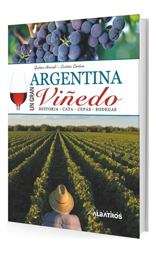 Argentina Un Gran Viñedo - Arevalo/cordova