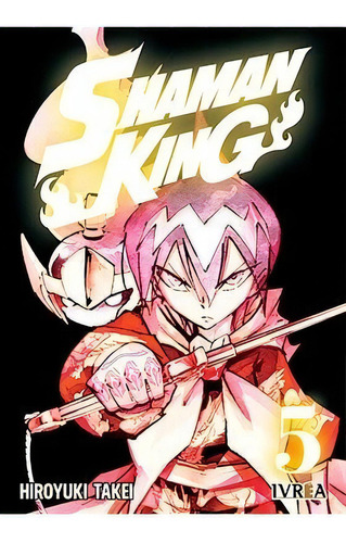 Shaman King 05, De Takei, Hiroyuki. Editorial Ivrea, Tapa Blanda En Español