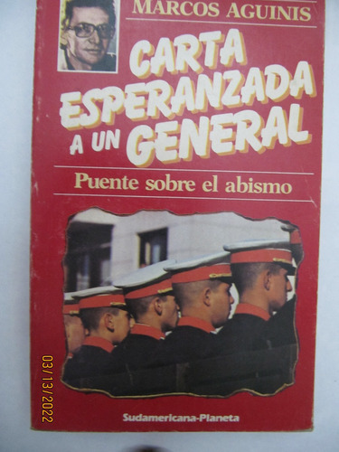 Carta Esperanzada A Un General Marcos Aguinis 1987