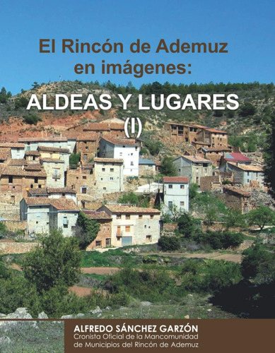 Libro: El Rincón De Ademuz En Imágenes: Aldeas Y Lugares (i)