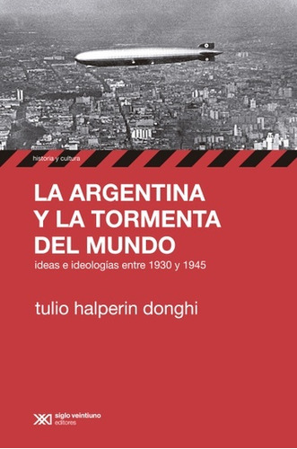 La Arg Y La Tormenta Del Mundo, Halperin Donghi, Ed. Sxxi
