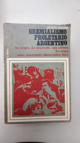 Gremialismo Proletario Argentino Origen, Desarrollo Oddone