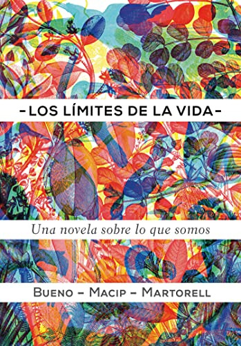 Los Limites De La Vida: Una Novela Sobre Biologia: 45 -narra