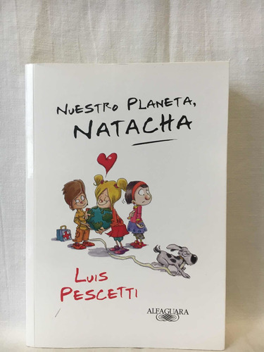 Nuestro Planeta, Natacha Luis Pescetti Alfaguara