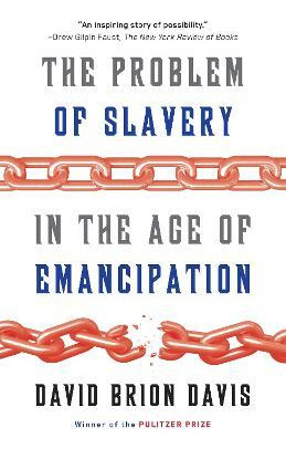 The Problem Of Slavery In The Age Of Emancipation - David...