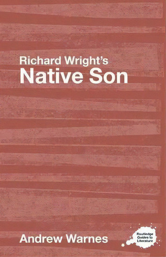 Richard Wright's Native Son, De Andrew Warnes. Editorial Taylor Francis Ltd, Tapa Blanda En Inglés