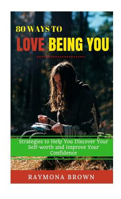 Libro 80 Ways To Love Being You: Strategies To Help You D...