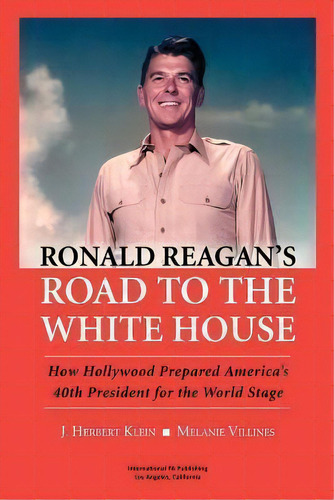 Ronald Reagan's Road To The White House, De J Herbert Klein. Editorial International Fa Publishing, Tapa Blanda En Inglés