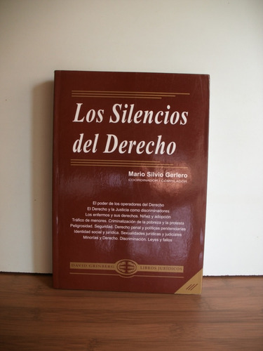 Los Silencios Del Derecho - Mario S.ilvio Gerlero.