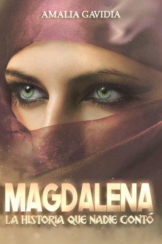Libro: Magdalena: La Historia Que Nadie Contó (spanish Editi