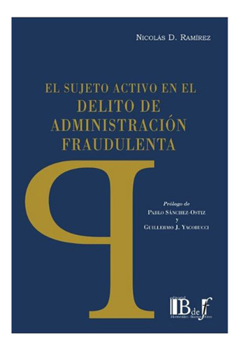 El Sujeto Sctivo En El Delito De Administracion Fraudulenta 