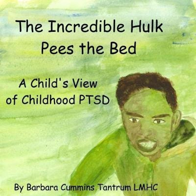 The Incredible Hulk Pees The Bed - Barbara Cummins Tantru...