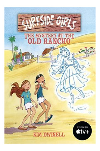 Surfside Girls: The Mystery At The Old Rancho: 2 - (libro En