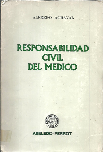 Responsabilidad Civil Del Medico - Achaval Dyf 
