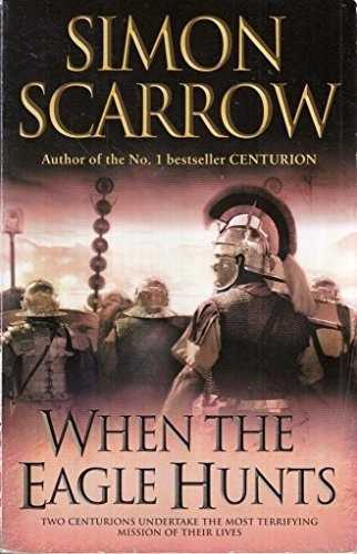 When The Eagle Hunts De Simon Scarrow, De Simon Scarrow. Editorial Onlybook S.l En Inglés