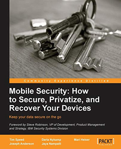 Mobile Security: How To Secure, Privatize, And Recover Your 