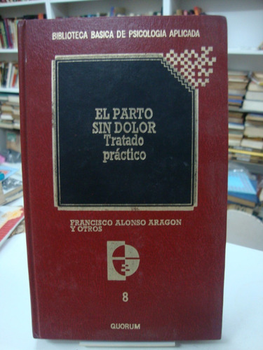 El Parto Sin Dolor - Tratado Practico  - Alonso Aragon