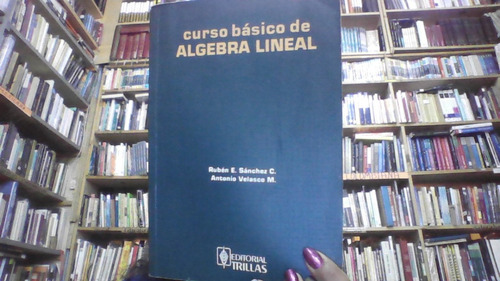 Curso Basico De Algebra Lineal 