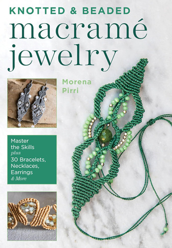 Libro: Knotted And Beaded Macrame Jewelry: Master The Skills