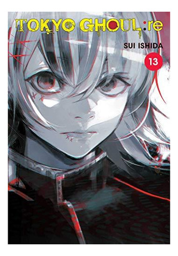 Tokyo Ghoul: Re, Vol. 13: Volume 13 - (libro En Inglés)
