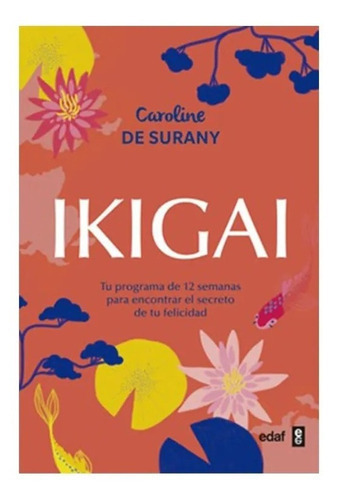 Ikigai: Ikigai, De Caroline. Serie Ikigai Editorial Edaf, Tapa Blanda, Edición 2018 En Español, 2018