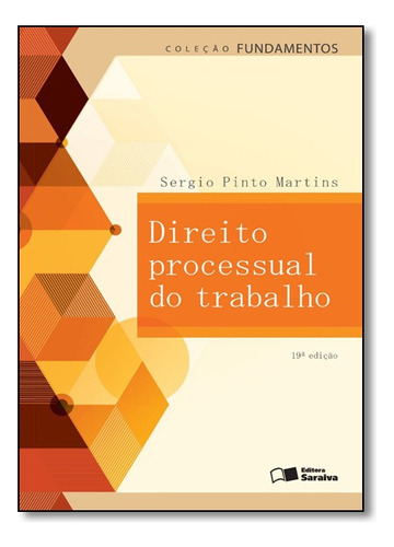 Direito Processual Do Trabalho, De Sergio Pinto Martins. Editora Atlas Br Em Português