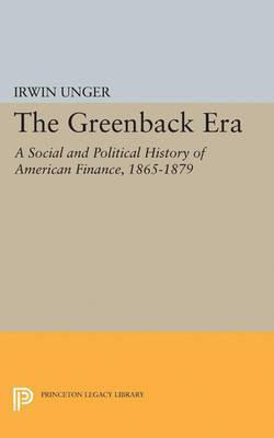 Libro Greenback Era - Irwin Unger