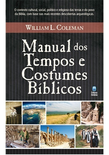 Manual Dos Tempos E Costumes Bíblicos - William L. Coleman