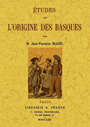 Etudes Sur L'origine Des Basques - Blade, Jean-françois