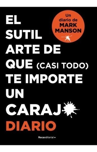 Sutil Arte De Que Casi Todo Te Importe - Manson - Roca Libro