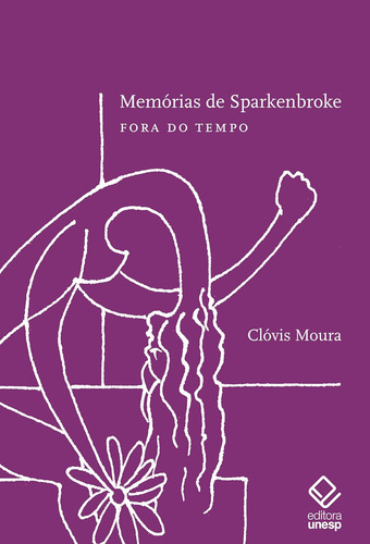 Memórias De Sparkenbroke: Fora Do Tempo, De Moura, Clóvis. Editorial Fundação Editora Da Unesp, Tapa Mole En Português,
