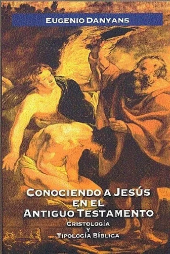 Conociendo A Jesús En El Antiguo Testamento