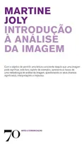 Comprar Introducao A Analise Da Imagem - (edicoes 70): Introdução À Análise Da Imagem, De Joly, Martine. Literatura Infanto - Juvenil Editorial Edicoes 70, Capa Mole, Edição Literatura Em Português, 20
