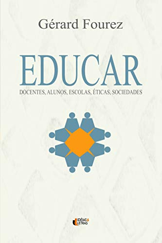 Libro Educar Docentes Alunos Escolas Éticas Sociedade De Fou