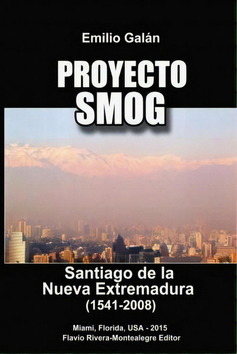 Proyecto Smog, De Emilio Galan. Editorial Createspace Independent Publishing Platform, Tapa Blanda En Español