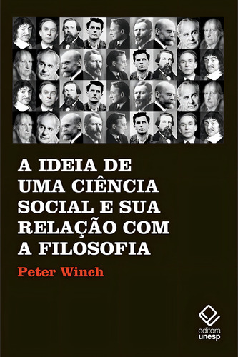 A Ideia De Uma Ciência Social E Sua Relação Com A Filosofia, De Winch, Peter. Editorial Editora Unesp, Capa Mole Em Português, 2020