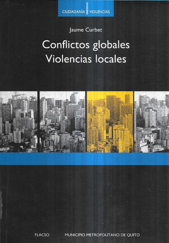 Conflictos Globales Violencias Locales / Jaume Curbet