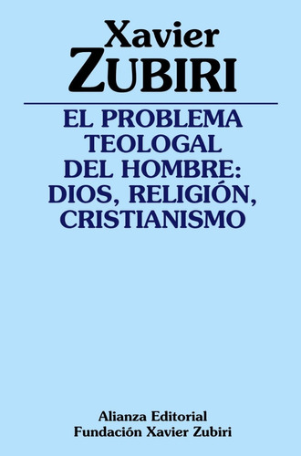 El Problema Teologal Del Hombre: Dios, Religión, Cristianism