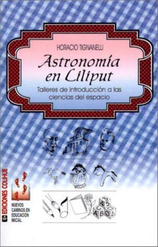 Astronomia En Liliput - Talleres De Introd.a Las Ciencias