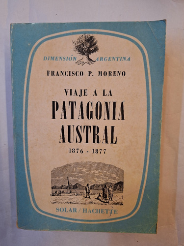 Viaje A La Patagonia Austral. Francisco Moreno