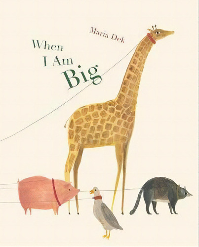 When I Am Big, De Maria Dek. Editorial Princeton Architectural Press, Tapa Dura En Inglés