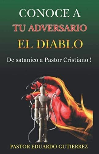 Libro Conoce A Tu Adversario Diablo De Satanico A Pastor&..