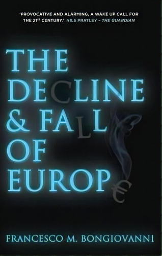 The Decline And Fall Of Europe, De Francesco M. Bongiovanni. Editorial Palgrave Macmillan, Tapa Dura En Inglés