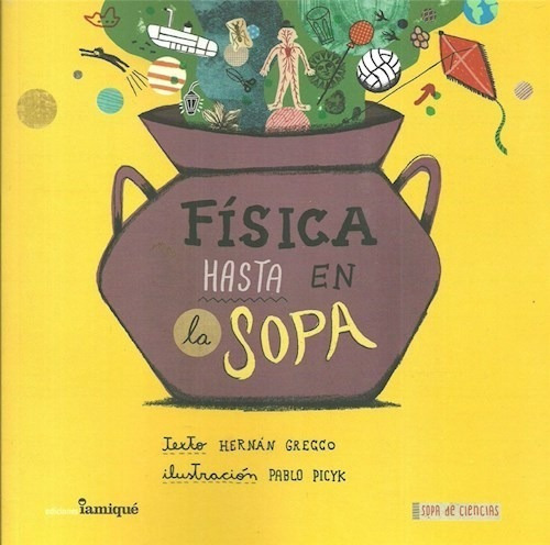 Fisica Hasta En La Sopa (coleccion Sopa De Ciencias) - Grec