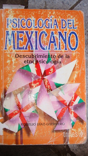 Psicología Del Mexicano Descubrimiento De La Etnopsicología 