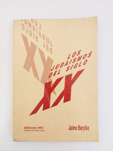Los Judaísmos Del Siglo Xx - Jaime Barylko (e)