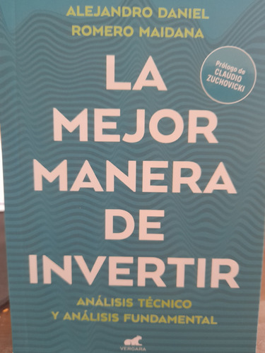 La Mejor Manera De Invertir. Alejandro. D. Romero Maidana. 